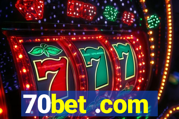 70bet .com